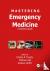 Mastering Emergency Medicin...
