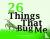 26 Things That Bug Me - A S...
