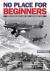  - No Place For Beginners
