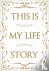 This is My Life Story - The...