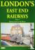 London's East End Railways