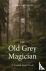 The Old Grey Magician - A S...