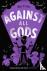 Against All Gods - Who Let ...