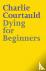 Dying for Beginners