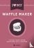 I Love My Waffle Maker - Th...