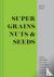 Super Grains, Nuts  Seeds -...