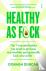 Healthy As F*ck - the 7 ess...