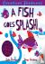 A Fish Goes Splash!