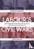 Labour`s Civil Wars - How I...