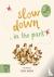 Slow Down... Discover Natur...