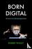 Born Digital - The Story of...