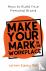 Make Your Mark in the Workp...