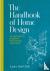The Handbook of Home Design...