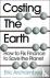 Costing the Earth - How to ...