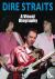 Dire Straits: A Visual Biog...