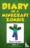 Diary of a Minecraft Zombie...