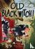 Old Black Witch!