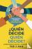 ¿Quien decide quien decide?