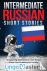 Intermediate Russian Short ...