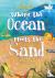 Where the Ocean Meets the Sand