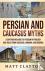 Persian and Caucasus Myths ...