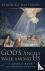 God's Angels Walk Among Us ...