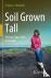 Soil Grown Tall - The Epic ...