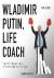 Wladimir Putin: Life Coach ...