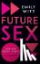 Future Sex - Wie wir heute ...