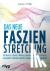 Das neue Faszien-Stretching...