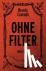 Ohne Filter - naturrein