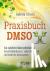 Praxisbuch DMSO - Das natür...