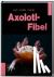 Axolotl-Fibel - Ein Exot er...