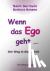Wenn das Ego geht   - Der W...