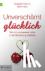 Unverschämt glücklich - Wie...