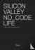 No_Code - Real Life in Sili...