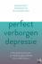 Perfect verborgen depressie...