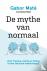 De mythe van normaal - Over...