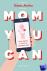 Mom You Can - Meer geluk in...