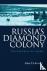 Russia's diamond colonies /...