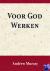 Murray, Andrew - Voor God Werken