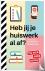 Heb jij je huiswerk al af? ...