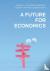 A Future for Economics