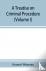 A treatise on criminal proc...