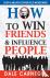 How to Win Friends and Infl...