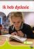 Ik heb dyslexie