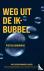 Weg uit de Ik bubbel - over...