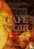 Cafe Noir - Liefde, passie ...