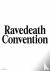  - Ravedeath Convention