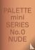 PALETTE Mini 00: Nude - New...
